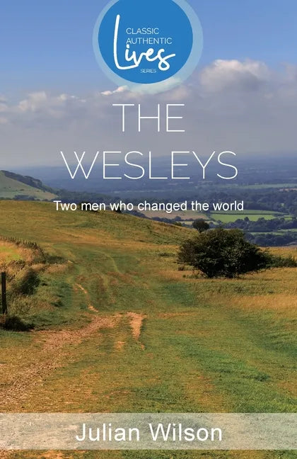 The Wesleys: Two Men who Changed the World - Paperback