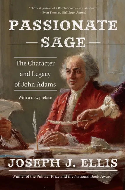 Passionate Sage: The Character and Legacy of John Adams - Paperback