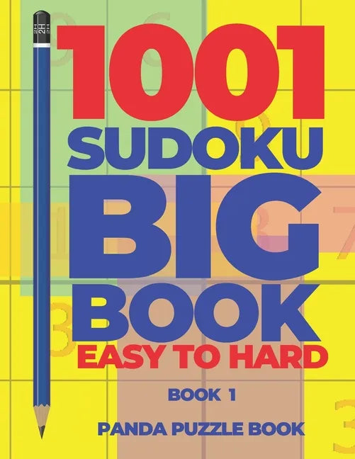 1001 Sudoku Big Book Easy To Hard - Book 1: Brain Games for Adults - Logic Games For Adults - Paperback