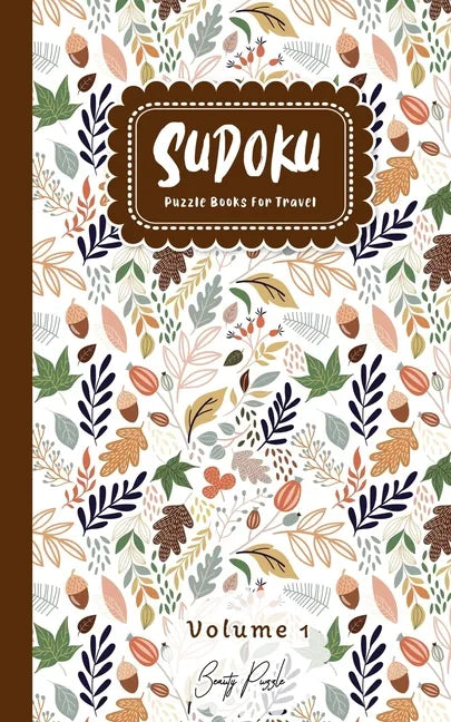 Sudoku Puzzle Books For Travel: Easy to Extreme Level Puzzle Travel Friendly Book Pocket Size 5x8 Inches (Volume 1) - Paperback