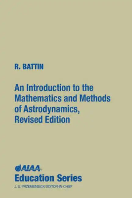 An Introduction to the Mathematics and Methods of Astrodynamics, Revised Edition - Hardcover