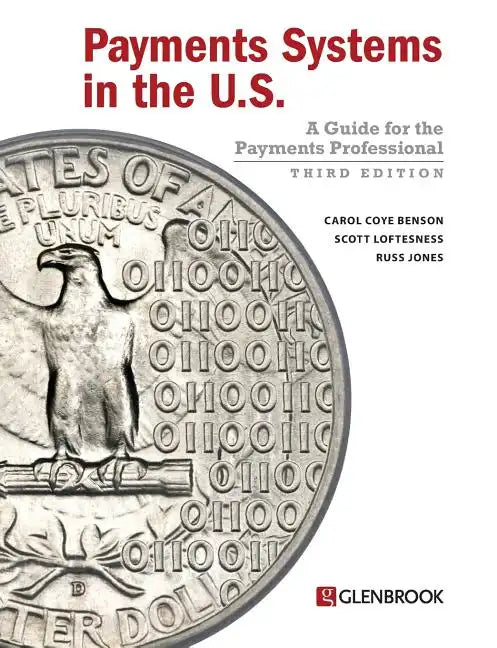 Payments Systems in the U.S.: A Guide for the Payments Professional - Paperback