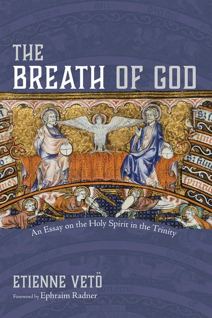 The Breath of God: An Essay on the Holy Spirit in the Trinity - Paperback
