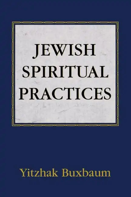 Jewish Spiritual Practices - Paperback