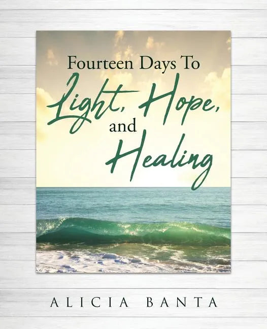 Fourteen Days To Light, Hope, and Healing - Paperback