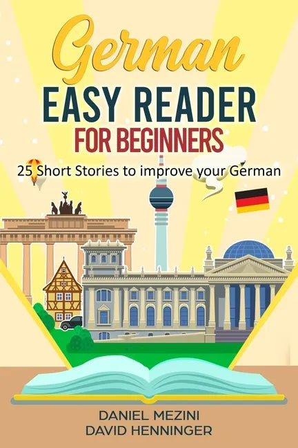 German Easy Reader for Beginners - 25 Short Stories to improve your German: Read for pleasure at your level, expand your vocabulary and learn German t - Paperback