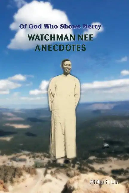 Watchman Nee Anecdotes: Of God Who Shows Mercy - Paperback