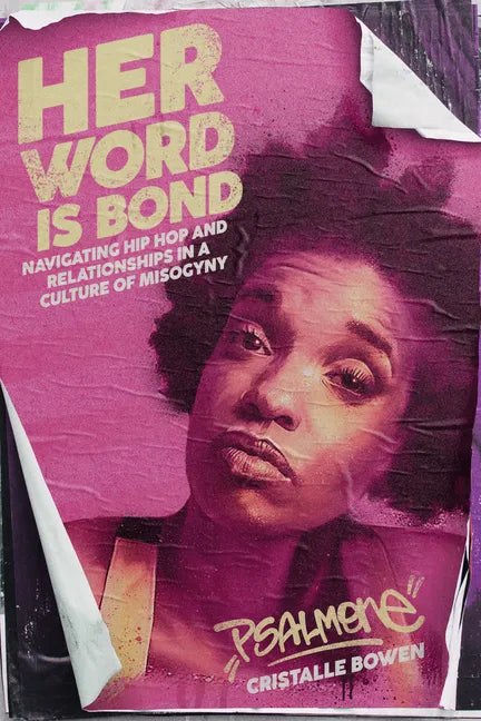 Her Word Is Bond: Navigating Hip Hop and Relationships in a Culture of Misogyny - Paperback