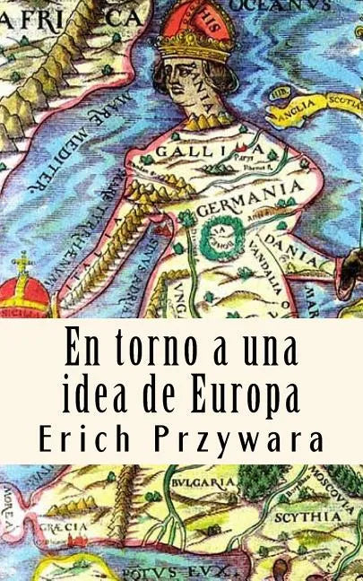 Erich Przywara - Idea de Europa: La "crisis" de toda politica cristiana - Paperback