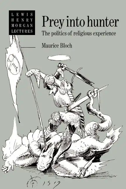 Prey Into Hunter: The Politics of Religious Experience - Paperback