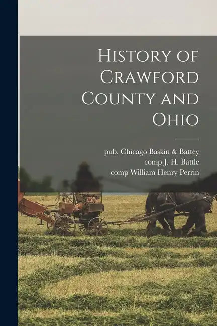 History of Crawford County and Ohio - Paperback