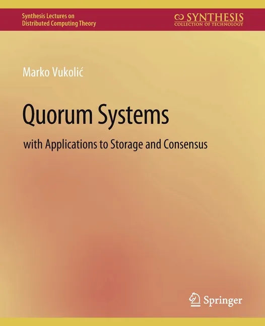 Quorum Systems: With Applications to Storage and Consensus - Paperback