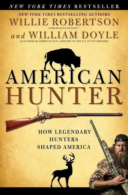 American Hunter: How Legendary Hunters Shaped America - Paperback
