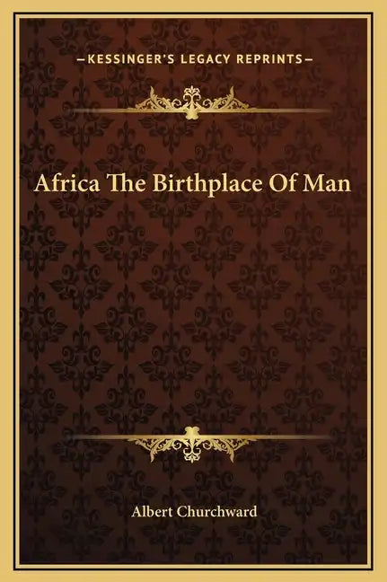Africa the Birthplace of Man - Hardcover