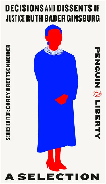 Decisions and Dissents of Justice Ruth Bader Ginsburg: A Selection - Paperback