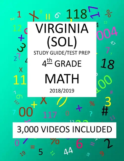 4th Grade VIRGINIA SOL 2019 MATH Test Prep: 4TH Grade VIRGINIA STANDARDS of LEARNING, 2019 MATH, Test Prep/Study Guide - Paperback
