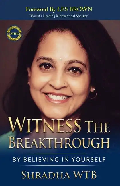 Witness The Breakthrough: By Believing In Yourself - Paperback