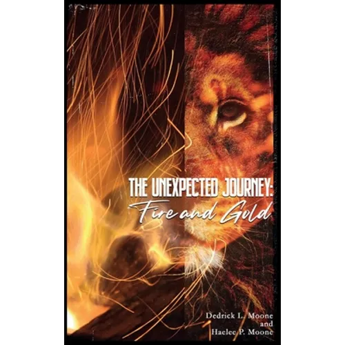 The Unexpected Journey: Fire and Gold - Hardcover