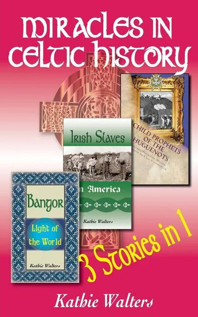 Miracles in Celtic History: Three Books in One - Paperback