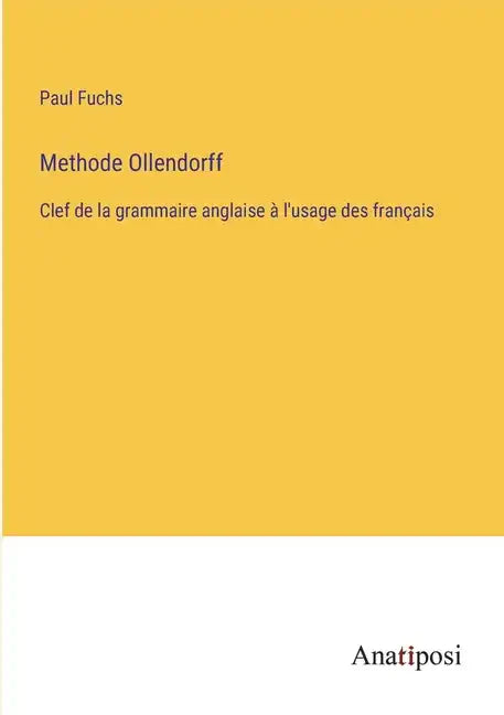 Methode Ollendorff: Clef de la grammaire anglaise à l'usage des français - Paperback