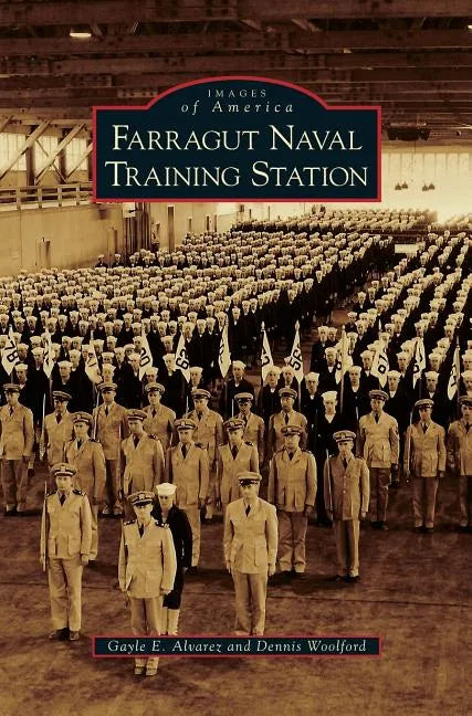 Farragut Naval Training Station - Hardcover