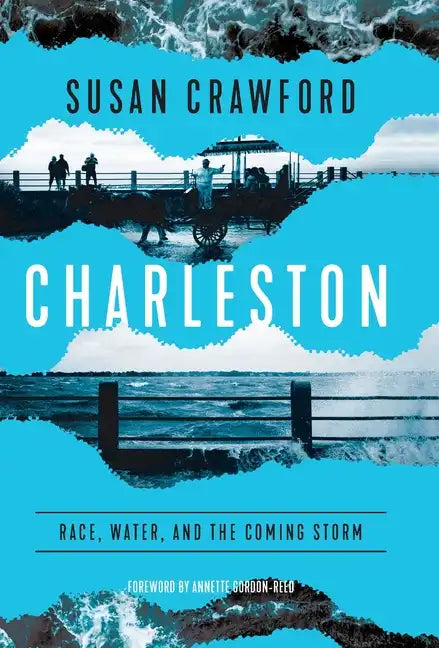 Charleston: Race, Water, and the Coming Storm - Hardcover