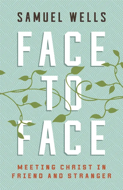 Face to Face: Meeting Christ in Friend and Stranger - Paperback