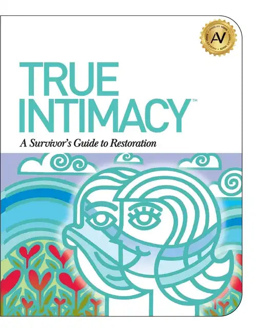 True Intimacy: A Survivor's Guide to Restoration - Paperback