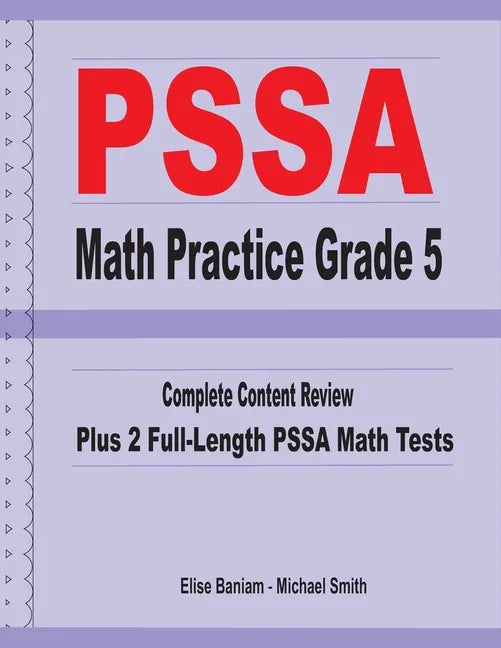 PSSA Math Practice Grade 5: Complete Content Review Plus 2 Full-length PSSA Math Tests - Paperback