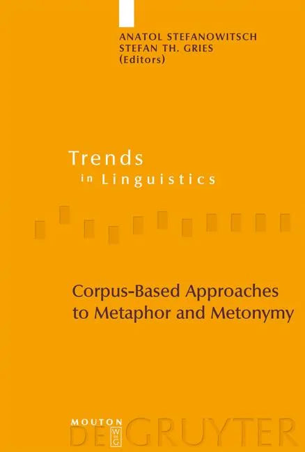Corpus-Based Approaches to Metaphor and Metonymy - Paperback