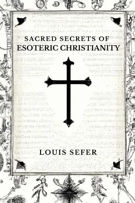 Sacred Secrets of Esoteric Christianity - Paperback
