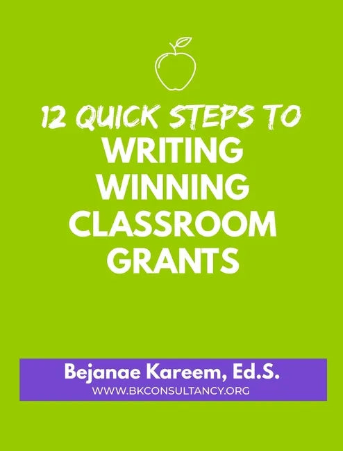 12 Quick Steps to Writing Winning Classroom Grants - Hardcover