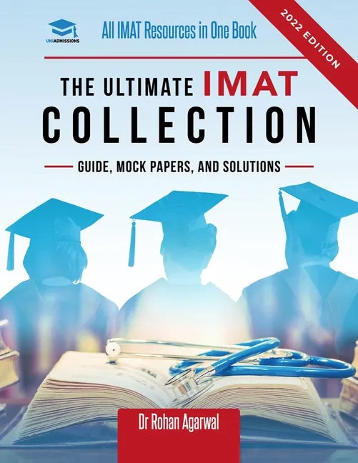 The Ultimate IMAT Collection: New Edition, all IMAT resources in one book: Guide, Mock Papers, and Solutions for the IMAT from UniAdmissions. - Paperback