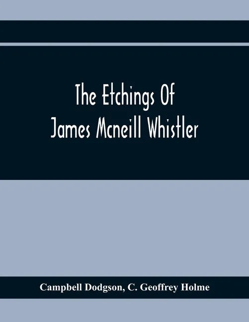The Etchings Of James Mcneill Whistler - Paperback