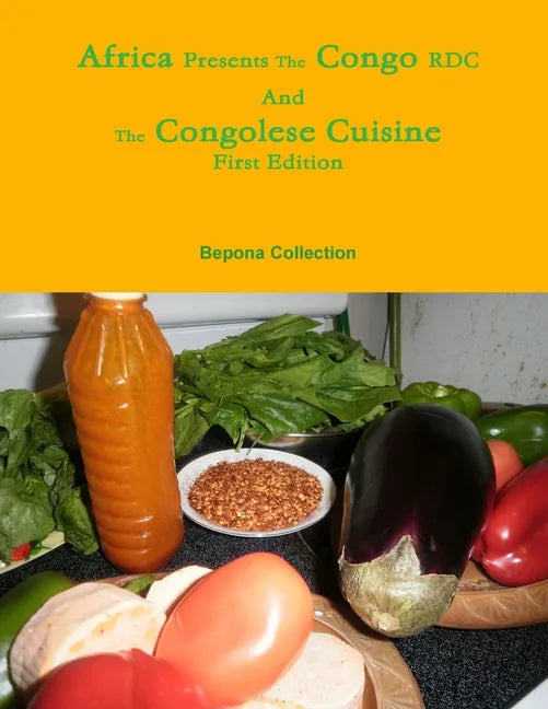 Africa Presents the Congo RDC And The Congolese Cuisine - Paperback