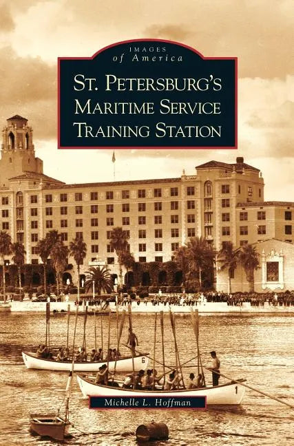 St. Petersburg's Maritime Service Training Station - Hardcover