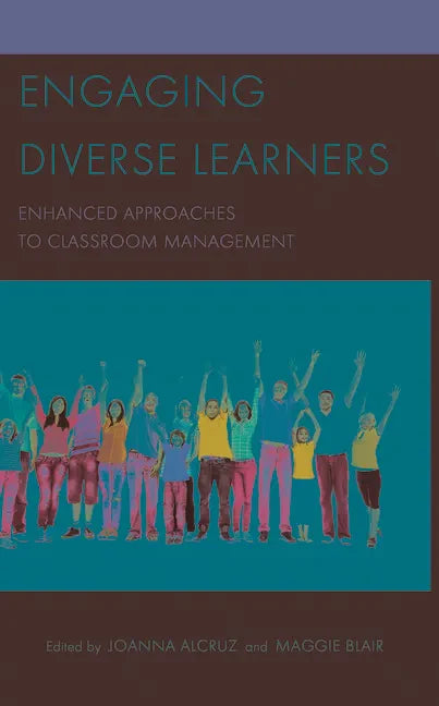 Engaging Diverse Learners: Enhanced Approaches to Classroom Management - Paperback
