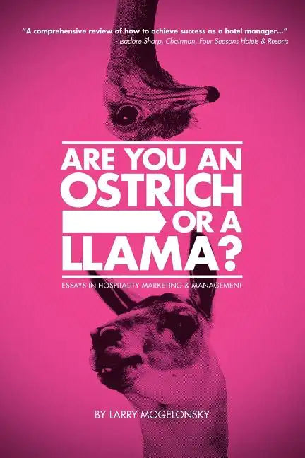 Are You an Ostrich or a Llama?: Essays in Hospitality Marketing and Management - Paperback