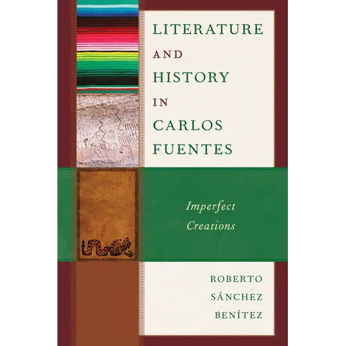 Literature and History in Carlos Fuentes - Hardcover