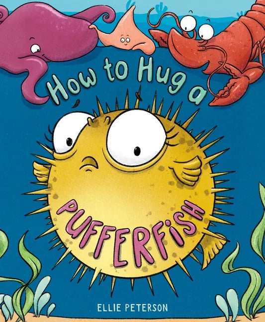 How to Hug a Pufferfish - Hardcover