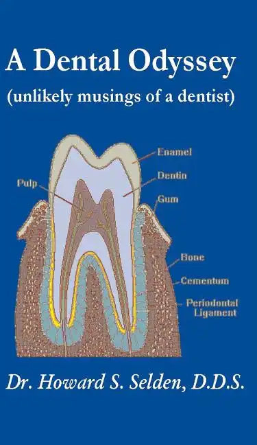 A Dental Odyssey: unlikely musings of a dentist - Paperback
