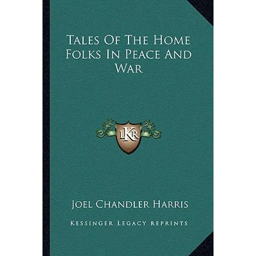 Tales Of The Home Folks In Peace And War - Paperback