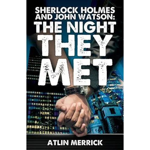 Sherlock Holmes and John Watson: The Night They Met - Paperback