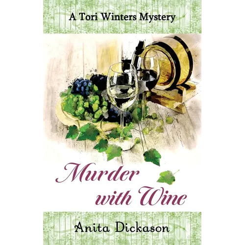 Murder with Wine: A Tori Winters Mystery: Book 3 - Paperback