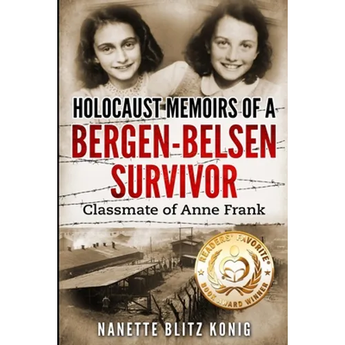 Holocaust Memoirs of a Bergen-Belsen Survivor & Classmate of Anne Frank - Paperback