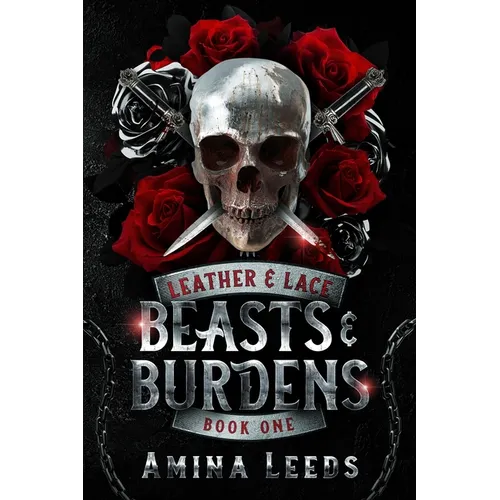 Beasts & Burdens: Book 1- Leather & Lace Series - Paperback