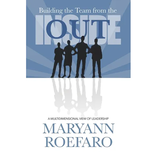 Building the Team from the Inside Out: A Multidimensional View of Leadership - Paperback