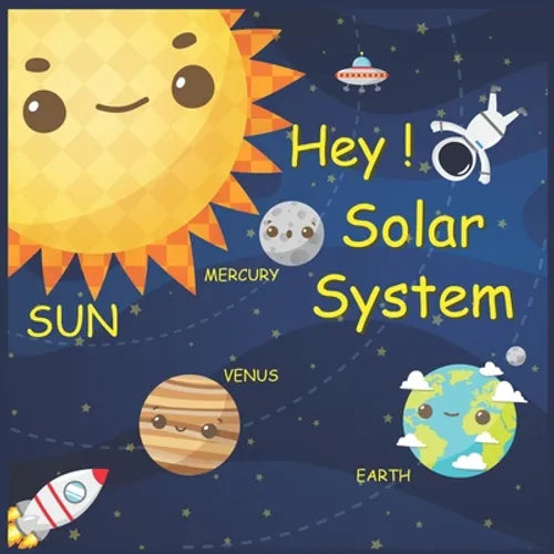 Hey Solar System: Children's Astronomy & Space, planets - Paperback