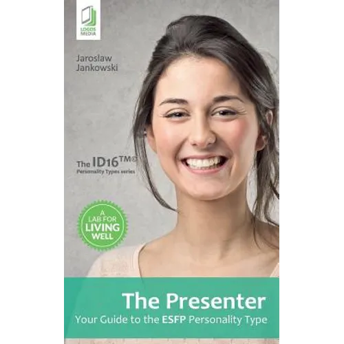 The Presenter: Your Guide to the ESFP Personality Type - Paperback