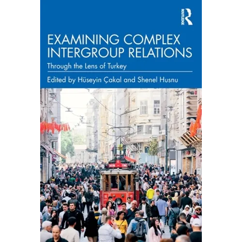 Examining Complex Intergroup Relations: Through the Lens of Turkey - Paperback